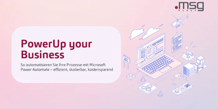 So automatisieren Sie Ihre Prozesse mit Microsoft Power Automate – effizient, skalierbar, kostensparend
